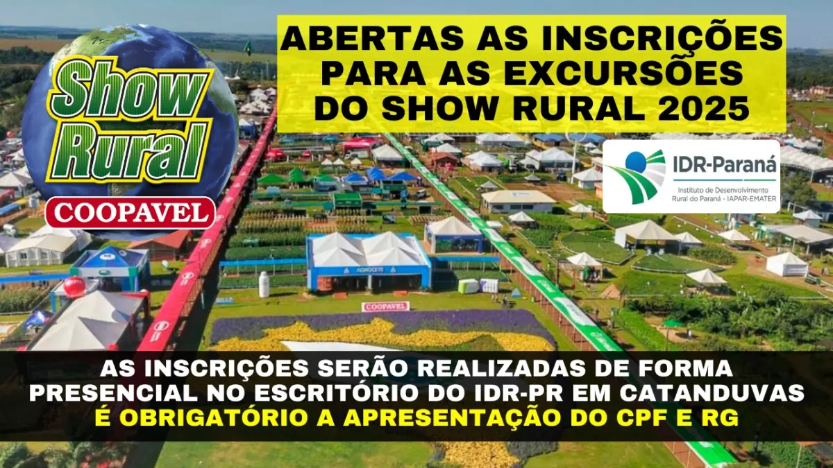 Inscrições para as excursões do SHOW RURAL COOPAVEL 2025 estão sendo realizadas no escritório do IDR-PR em Catanduvas Inscrições para as excursões do SHOW RURAL COOPAVEL 2025 estão sendo realizadas no escritório do IDR-PR em Catanduvas
