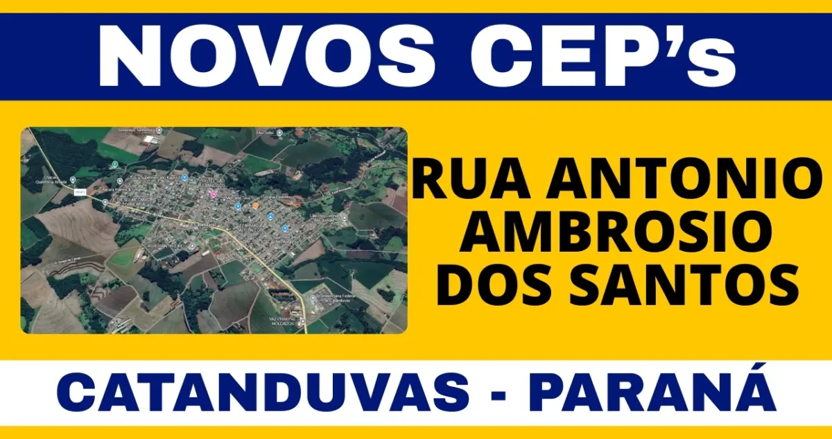 Conheça o novo CEP da Rua Antonio Ambrosio dos Santos em Catanduvas