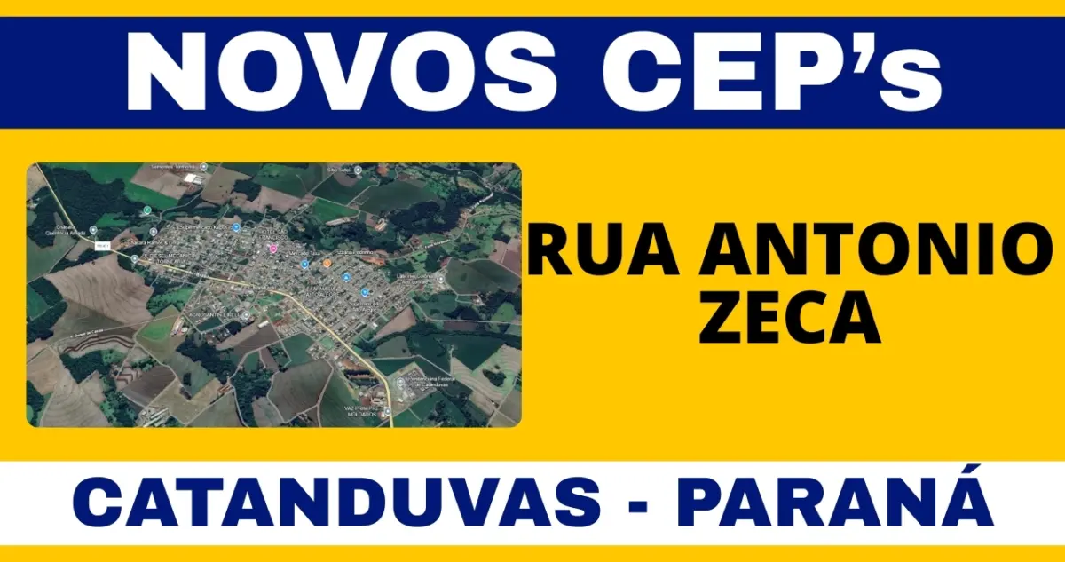 Conheça os novos CEPs da Rua Antonio Zeca em Catanduvas