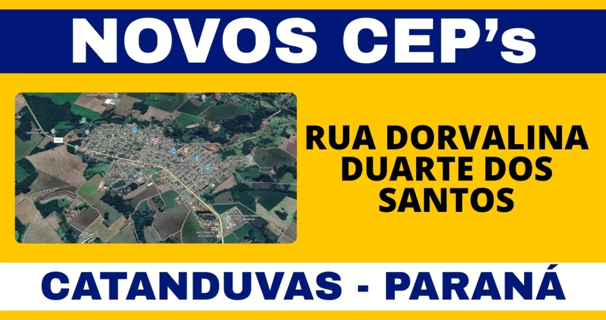 Conheça o novo CEP da Rua Dorvalina Duarte dos Santos em Catanduvas