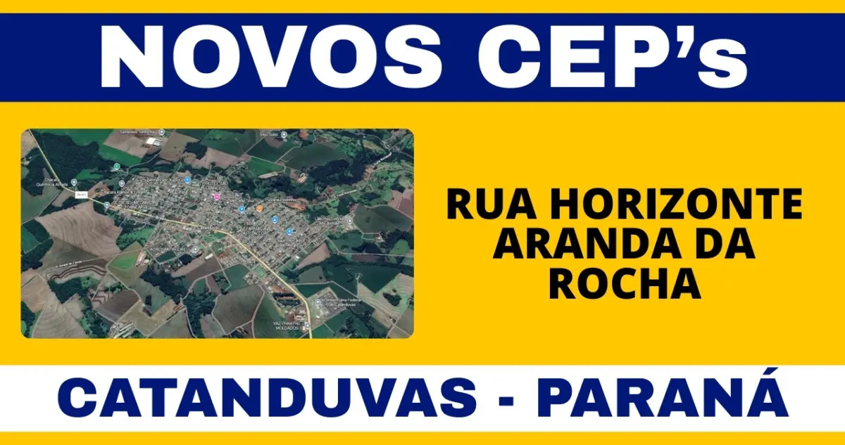 Conheça os novos CEPs da Rua Horizonte Aranda da Rocha em Catanduvas