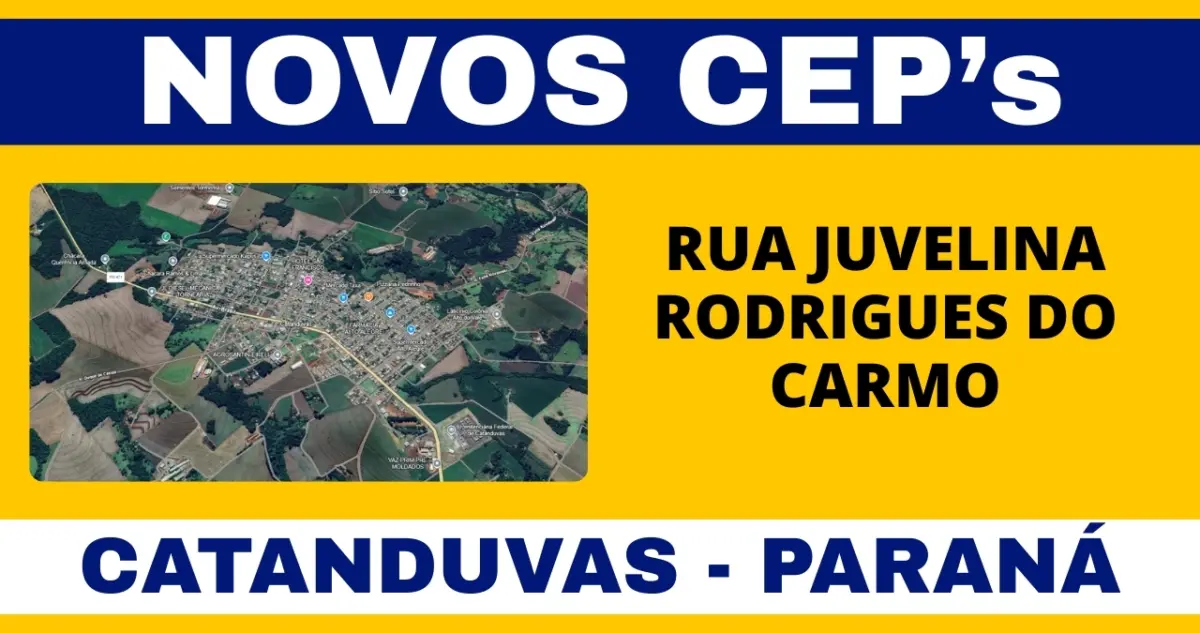 Conheça o novo CEP da Rua Juvelina Rodrigues do Carmo em Catanduvas