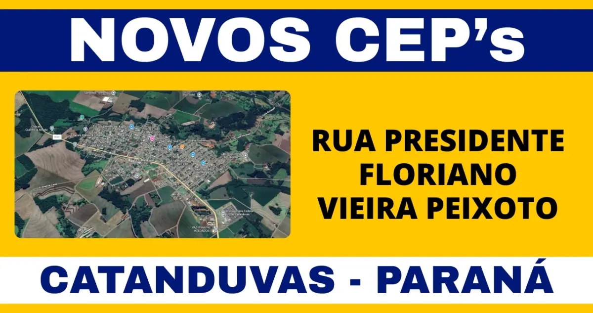 Conheça o novo CEP da Rua Presidente Floriano Vieira Peixoto em Catanduvas