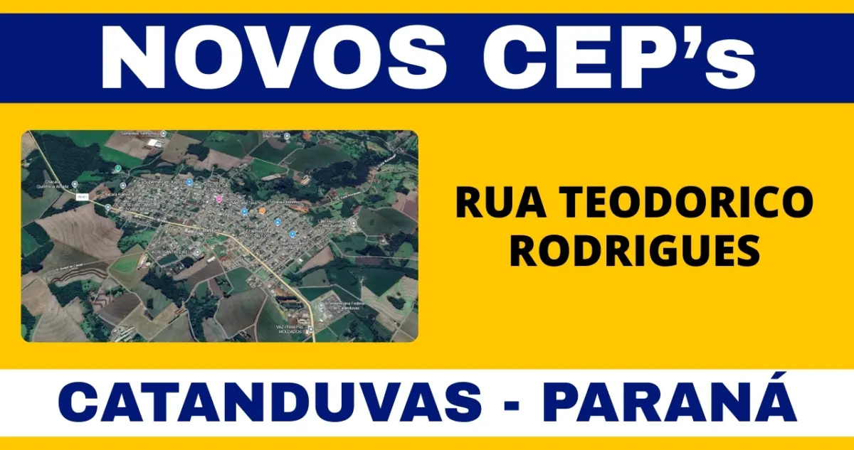 Conheça o novo CEP da Rua Teodorico Rodrigues em Catanduvas