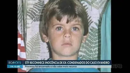 Caso Evandro: STF encerra processo e confirma inocência de condenados após quase 34 anos sem o verdadeiro culpado
